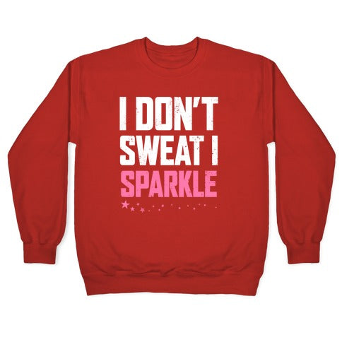 I Don't Sweat, I Sparkle Crewneck Sweatshirt